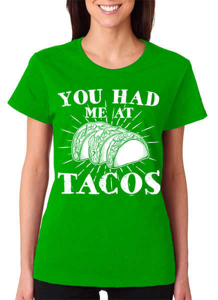 Women's You Had Me At Tacos T-Shirt