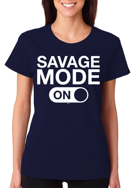 Women's Savage Mode - On T-Shirt