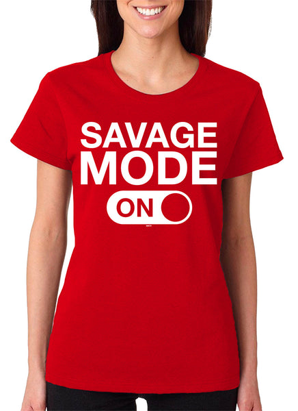 Women's Savage Mode - On T-Shirt