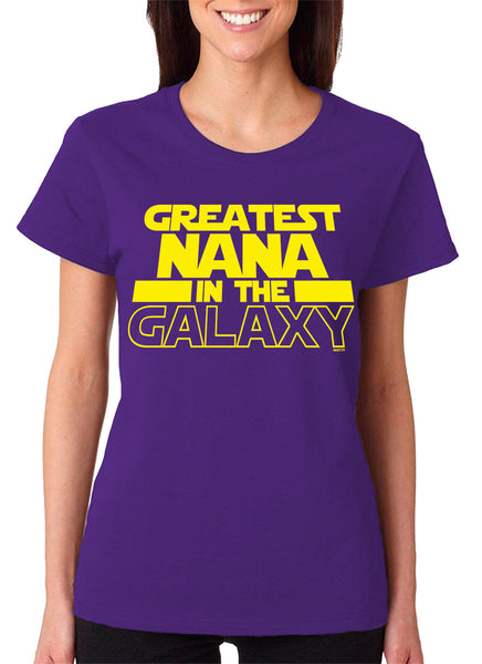 Women's Greatest Nana In The Galaxy T-Shirt