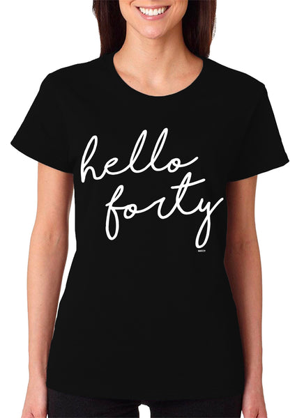 Women's Hello Forty T-Shirt