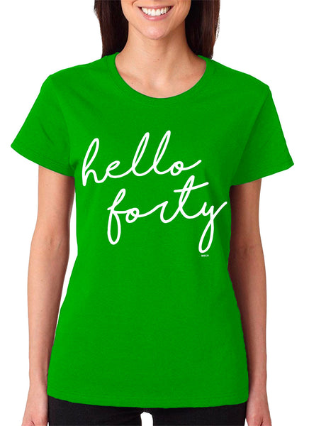 Women's Hello Forty T-Shirt